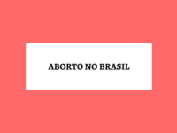 [Infográfico] Aborto no Brasil