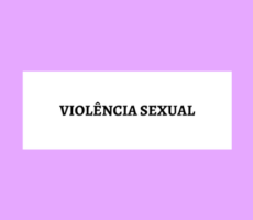 [Infográfico] Violência Sexual